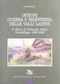 Opzioni guerra e Resistenza nelle valli ladine. Il diario di Fortunato Favai. Livinallongo 1939-1945