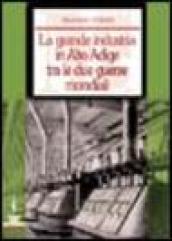 La grande industria in Alto Adige tra le due guerre mondiali