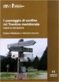 Il paesaggio di confine del Trentino meridionale