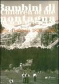 Bambini di montagna. Storie d'infanzia 1870-1960. Con DVD