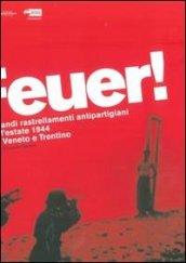 Feuer! I grandi rastrellamenti antipartigiani dell'estate 1944 tra Veneto e Trentino