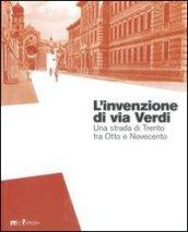 L'invenzione di via Verdi. Una strada di Trento tra Otto e Novecento