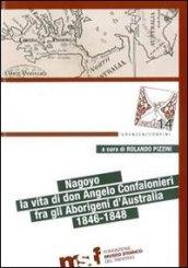 Nagoyo. La vita di Padre Angelo Confalonieri fra gli aborigeni d'Australia. 1846-1848