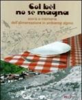 Col bèl no se magna. Storia e memoria dell'alimentazione in ambiente alpino