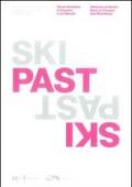 Ski past. Storie nordiche in Fiemme e nel mondo. Ediz. illustrata