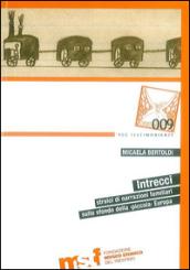 Intrecci. Stralci di narrazioni familiari sullo sfondo della «piccola» Europa