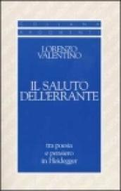 Il saluto dell'errante. Tra poesia e pensiero in Heidegger