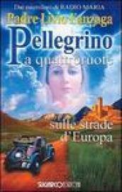 Pellegrino a quattroruote. Sulle strade d'Europa