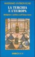 La Turchia e l'Europa. Religione e politica nell'Islam turco