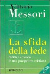 La sfida della fede. Storia e cronaca in una prospettiva cristiana