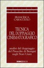 La tecnica del doppiaggio cinematografico. Analisi del doppiaggio del Pinocchio di Benigni negli Stati Uniti