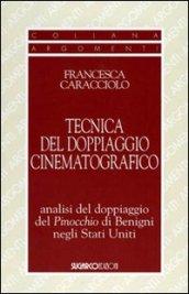 La tecnica del doppiaggio cinematografico. Analisi del doppiaggio del Pinocchio di Benigni negli Stati Uniti