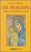 Come «pregare sempre». Principi e pratica dell'unione con Dio