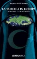 Turchia in Europa. Beneficio o catastrofe?