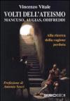 Volti dell'ateismo. Mancuso, Augias, Odifreddi. Alla ricerca della ragione perduta