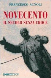 Novecento. Il secolo senza croce