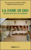 La fame di Dio. Meditazioni sull'eucarestia