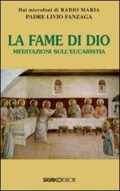 La fame di Dio. Meditazioni sull'eucarestia