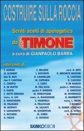 Costruire sulla roccia. Scritti scelti di apologetica da «Il Timone»