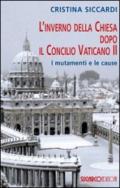 L'inverno della Chiesa dopo il Concilio Vaticano II. I mutamenti e le cause