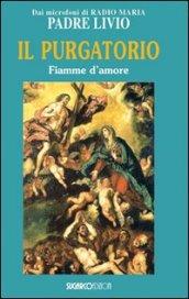 Il purgatorio. Fiamme d'amore