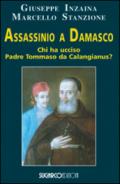 Assassinio a Damasco. Chi ha ucciso padre Tommaso da Calangianus?