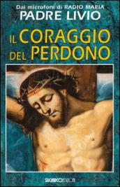 Il coraggio del perdono