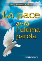 La pace avrà l'ultima parola