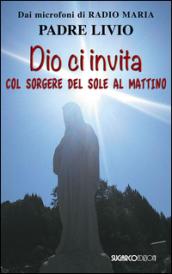 Dio ci invita col sorgere del sole al mattino