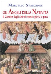 Gli angeli della Natività. Il cantico degli spiriti celesti. Gloria e pace