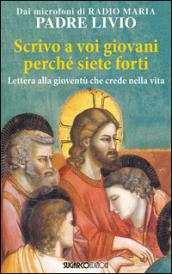 «Scrivo a voi giovani perché siete forti». Lettera alla gioventù che crede nella vita