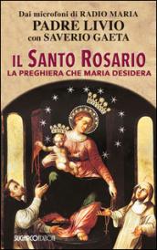 Il Santo Rosario. La preghiera che Maria desidera