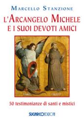 L'ARCANGELO MICHELE E I SUOI DEVOTI AMICI.