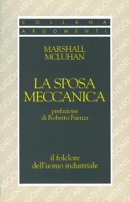 La sposa meccanica. Il folklore dell'uomo industriale