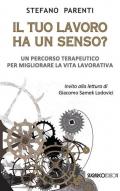 Il tuo lavoro ha un senso? Un percorso terapeutico per migliorare la vita lavorativa