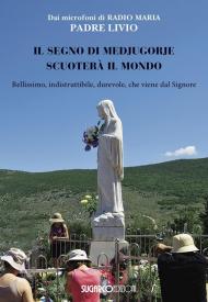 Il segno di Medjugorje scuoterà il mondo