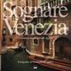 Sognare Venezia. Ediz. italiana e tedesca