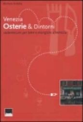 Venezia. Osterie & Dintorni. Vademecum per bere e mangiare a Venezia