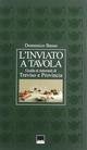 L'inviato a tavola. Guida ai ristoranti di Treviso e provincia