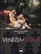 Venezia e l'eros. Ediz. italiana e inglese