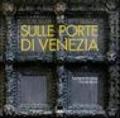 Sulle porte di Venezia. Ediz. italiana e inglese