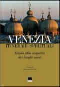Venezia. Itinerari spirituali. Guida alla scoperta dei luoghi sacri