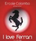 I love Ferrari. Ediz. italiana e inglese