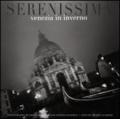 Serenissima: Venezia in inverno. Ediz. inglese