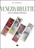 Venezia riflette. Senso e magia dell'acqua. Ediz. italiana e inglese