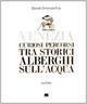 Venezia. Curiosi percorsi tra storici alberghi sull'acqua. Ediz. italiana e inglese. 1.