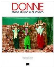 Donne. Storie di vita e di lavoro. Ediz. italiana e inglese