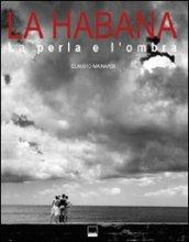 La Habana. La perla e l'ombra. Ediz. bilingue