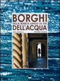 Borghi della Marca lungo le vie dell'acqua. Ediz. italiana e inglese