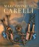 Marcovinicio Carelli. Il mito e l'arte tra il XX e il XXI secolo